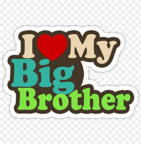 I Love My Big Brother Quotes Love My Brother Png Transparent With