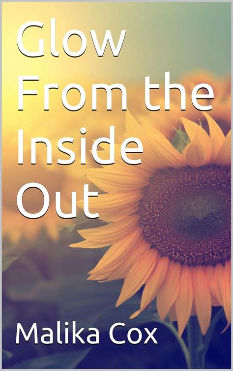 Glow From The Inside Out English Edition Ebook Cox Malika Amazon