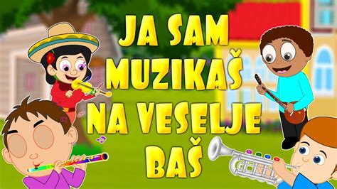 Mi Smo Muzikaši Ja Sam Muzikaš Na Veselje Baš Dječje Pjesmice Youtube