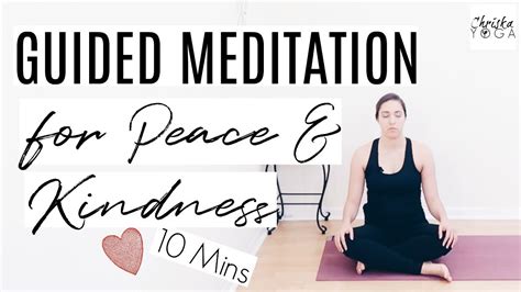 Guided Meditation For Peace And Kindness 10 Minute Yoga Meditation