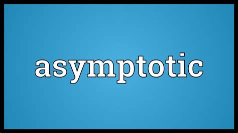 Asymptotic Meaning - YouTube
