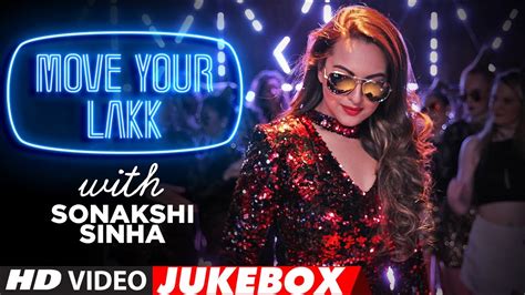 Listen to all songs in high quality & download new hindi songs 2017 songs on gaana.com. Move Your Lakk With Sonakshi Sinha | Latest Hindi Songs ...