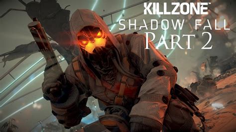 Killzone Shadow Fall Walkthrough Part 2 Ps4 Gameplay With Commentary