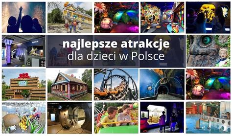 Ranking Najlepsze Atrakcje Dla Dzieci W Polsce