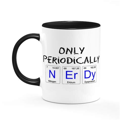 Funny Nerdy Coffee Mug Nerd T Funny Geek T Chemistry Etsy