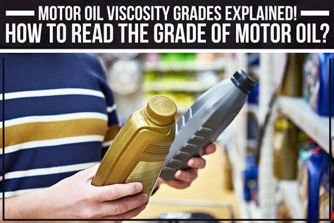 Motor Oil Viscosity Grades Explained How To Read The Grade Of Motor
