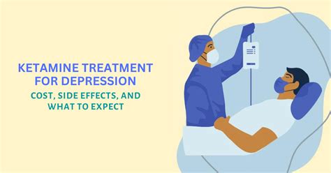 Ketamine Treatment For Depression Cost Side Effects And What To