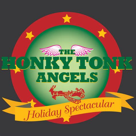 The Honky Tonk Angels Holiday Spectacular Ted Swindley Productions