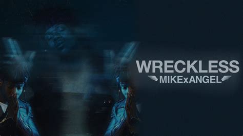 Mikexangel Wreckless Official Audio Youtube