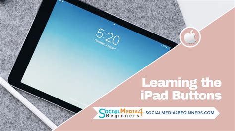 Learning The Ipad Buttons Social Media 4 Beginners