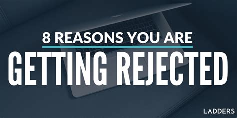 Reasons You Are Getting Rejected Ladders