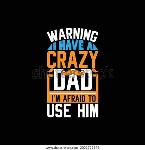 Warning Have Crazy Dad Afraid Use Stock Vector Royalty Free 2023722644 Shutterstock