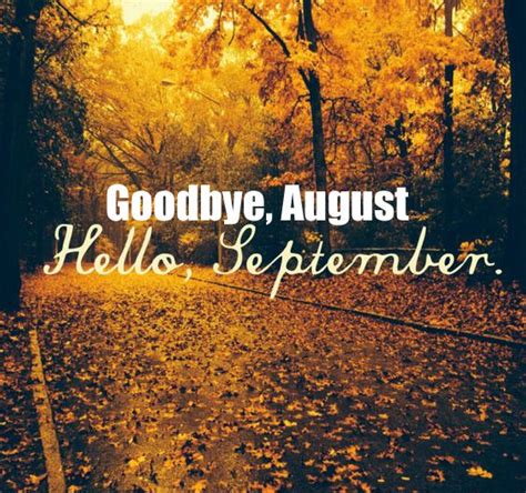 Goodbye August, Hello September Pictures, Photos, and Images for