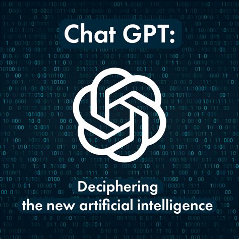 Chat Gpt Deciphering The New Artificial Intelligence Tool Everyone Is