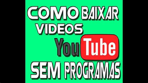 Como Baixar Videos Do Youtube Sem Programas Plugins Tutorial Programas