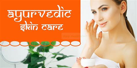 skin care a complete guide on how ayurveda helps with skin care