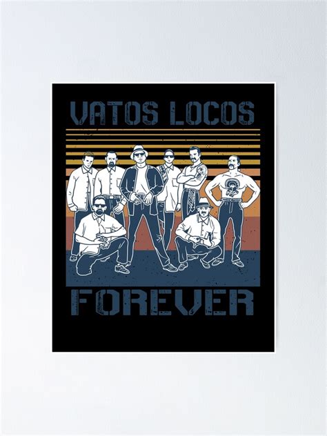 Vatos Locos Forever Blood Poster For Sale By Mnbhga Redbubble