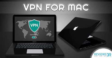 List Of Best Vpn For Mac Unrestricted And Secured Browsing