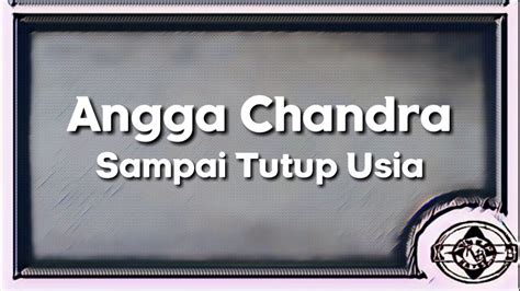Chords ratings, diagrams and lyrics. Angga Candra - Sampai Tutup Usia ( Lirik ) - YouTube