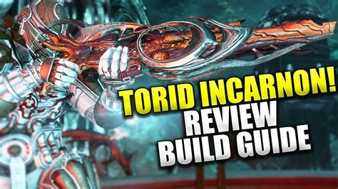 Torid Incarnon Is Game Breaking Incarnon Build Guide Review