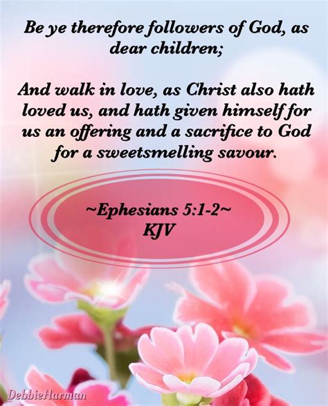 ~ephesians 51 2~ Kjv Be Ye Therefore Followers Of God As Dear