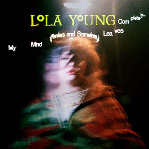 Lola Young Musik My Mind Wanders And Sometimes Leaves Completely