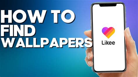 How To Find Wallpapers On Likee App Youtube