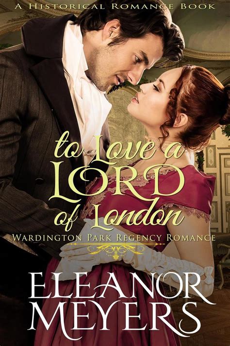 Read Historical Romance To Love A Lord Of London A Dukes Game Regency