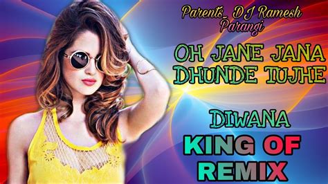 Oh Jane Jana Dhunde Tujhe Diwana Kisi Din Banegi Hamari Kahani Official Dj Remix Song Youtube