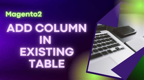 How To Add An Extra Column In Your Existing Magento Table Thecoachsmb