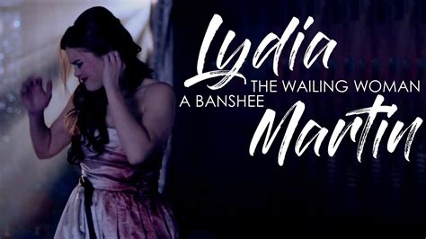 Lydia Martin The Wailing Woman A Banshee Thc Youtube