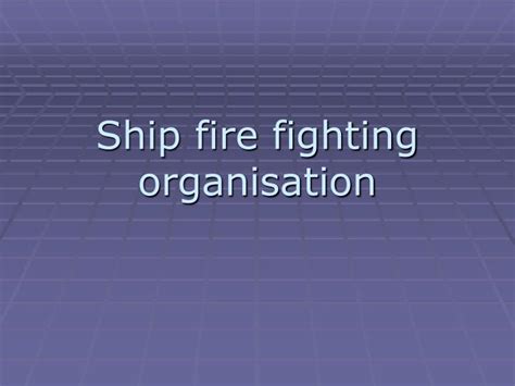 Ppt Ship Fire Fighting Organisation Powerpoint Presentation Free