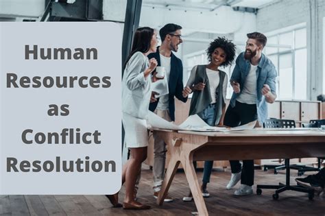 Human Resources as Conflict Resolution - HRM Exam