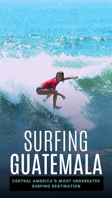 Guatemala May Not Be As Well Known As Some Other Central American Surf