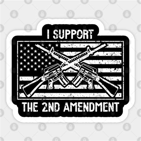 I Support The 2nd Amendment 2nd Amendment Sticker Teepublic