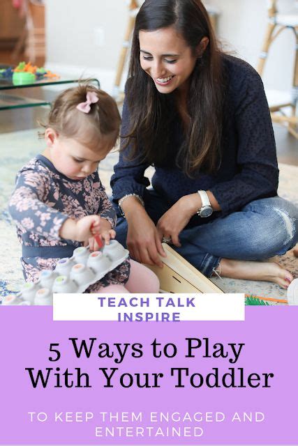 5 Ways To Play With Your Toddler Teach Talk Inspire