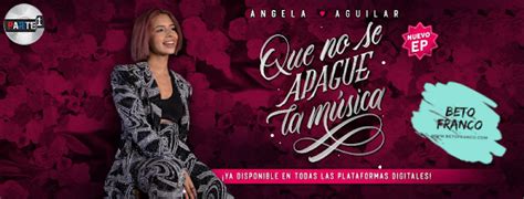 Ngela Aguilar Estrena En Plataformas Digitales Que No Se Apague La