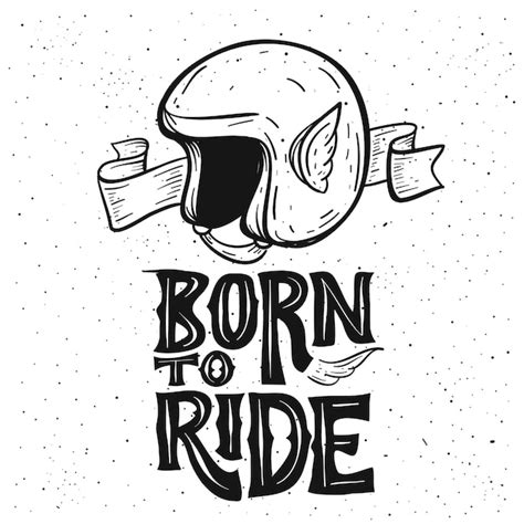 Born To Ride Motorcycle Quote Vector Premium