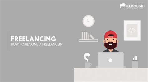 What Is Freelancing How To Become A Freelancer Feedough