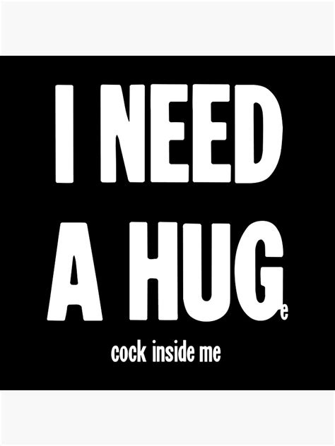 I Need A Hug Huge Cock Inside Me Sticker For Sale By Gdlkngcrps