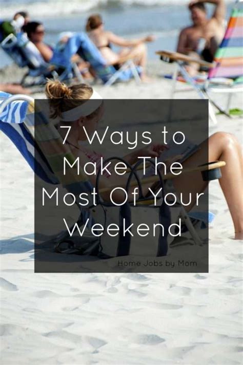 7 Ways To Make The Most Of Your Weekend Home Jobs By Mom