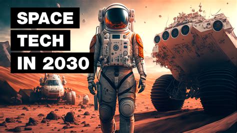 Space Technologies In 2030 Top 5 Future Technologies