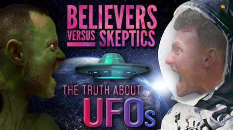 the truth about ufos believers vs skeptics episode 6 youtube