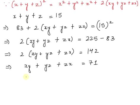 Solved Find The Value Of X3 Y3 Z3 3xyz If X2 Y2 Z2 83 And X Y Z 15