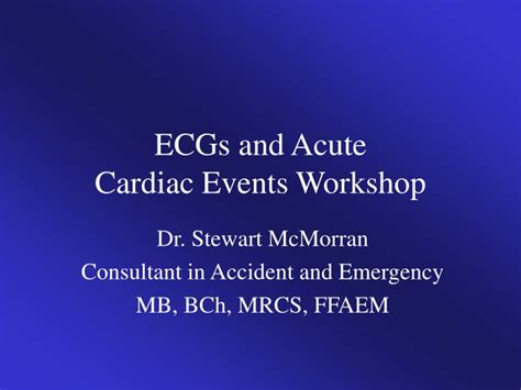 Ppt Ecgs And Acute Cardiac Events Workshop Powerpoint Presentation