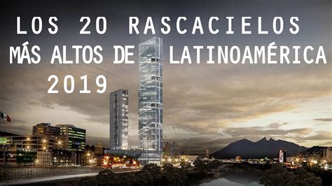 los 20 rascacielos más altos de latinoamerica 2019 youtube