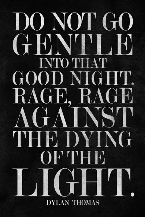 Do Not Go Gentle Into That Good Night Dylan Thomas Dylan Thomas