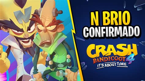 N Brio En Crash Bandicoot 4 Its About Time Confirmado Youtube