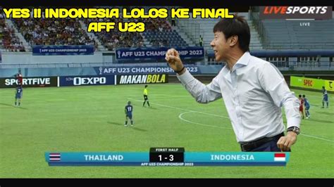 Gol Tercipta Hasil Timnas Indonesia U Vs Thailand Semifinal Piala