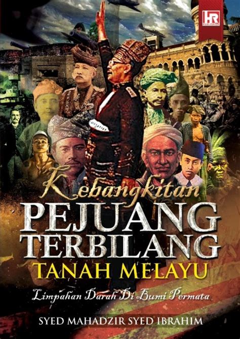 Kebangkitan Pejuang Terbilang Tanah Melayu